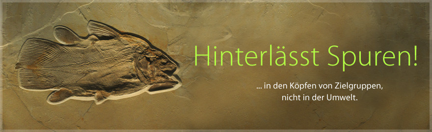 SCHW&Auml;RMER Kommunikationsdesign hinterl&auml;sst Spuren! ... in den K&ouml;pfen von Zielgruppen, nicht in der Umwelt.